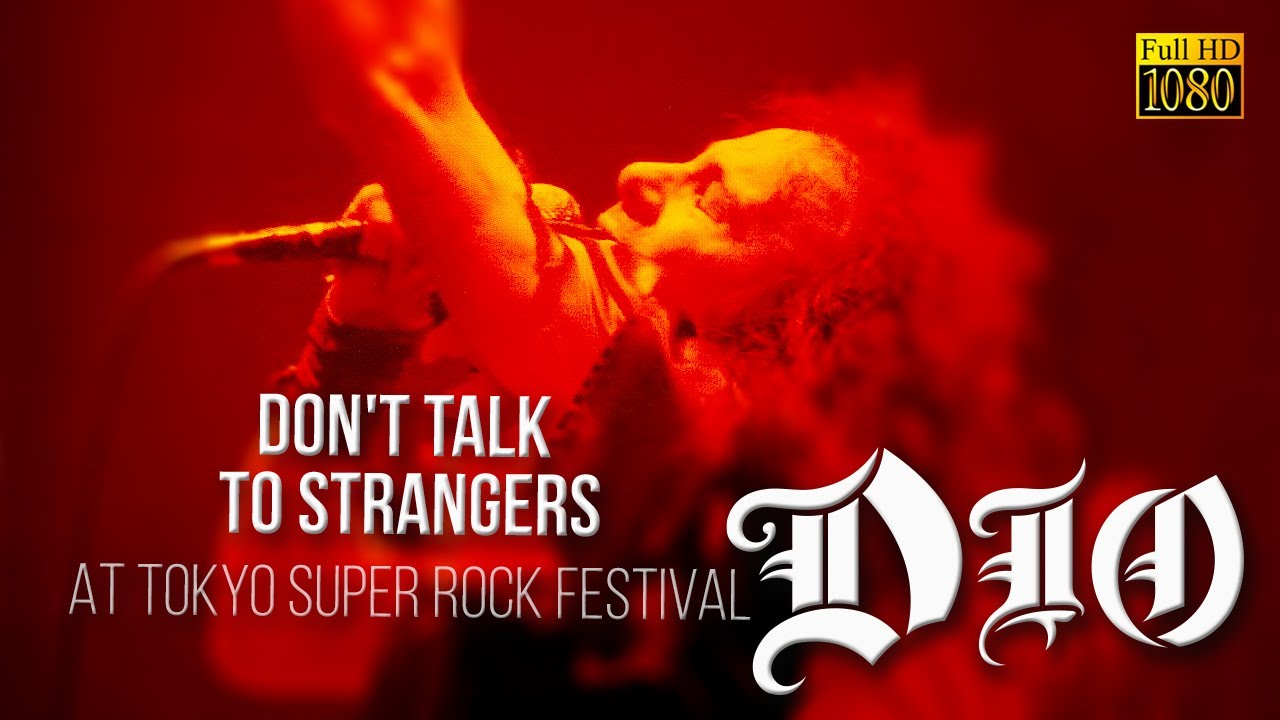 Watch Dio - Don't Talk To Strangers (At Tokyo Super Rock Festival 1985) FullHD R Show Resize1080p on YouTube Watch Dio - Don't Talk To Strangers (At Tokyo Super Rock Festival 1985) FullHD R Show Resize1080p on YouTube