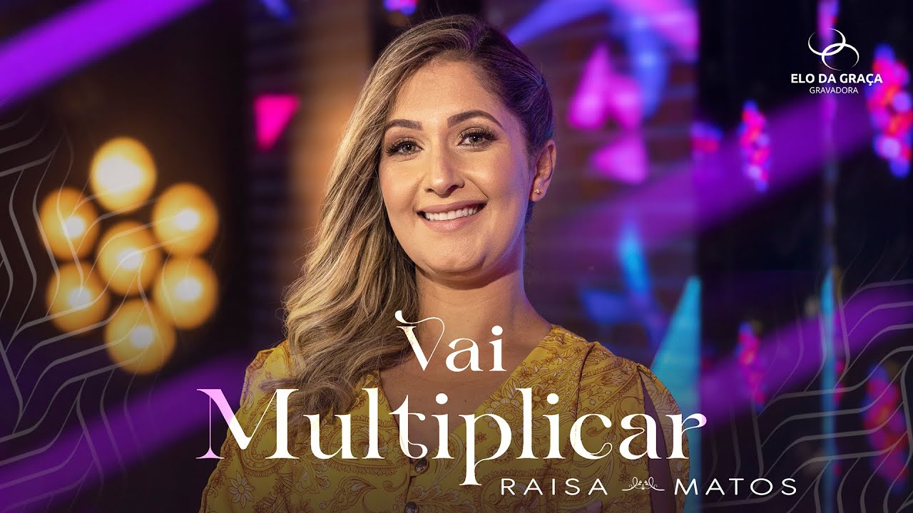 Raisa Matos - Vai Multiplicar | Clipe Oficial