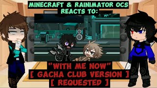 Minecraft & Rainimator Ocs React To With Me Now Gc Version & Requested