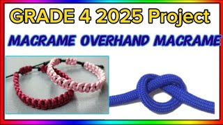 Macrame Knot Overhand Bracelet making Grade 4 Art project 2025// How to make macrame overhand knot