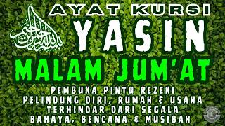 Surat Yasin & Ayat Kursi Malam Jumat | Doa Tolak Bala, Doa Selamat | Tahlil, Yasin