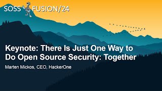 Keynote: There Is Just One Way to Do Open Source Security: Together - Marten Mickos, CEO, HackerOne