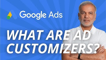 Google Ads Ad Customizers - What Are Ad Customizers In Google Ads?
