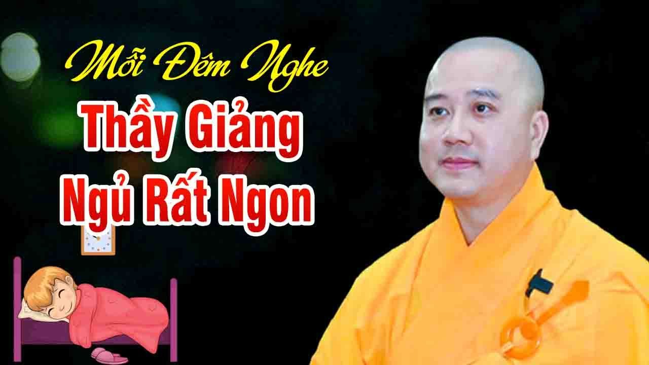Mỗi Đêm Nghe Thầy Giảng Tâm An Ngủ Rất Ngon