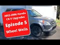 2002-2006 Honda CR-V Upgrades  - Episode 5 - Wheel Wells (4K)