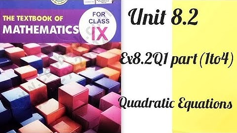 Exercise 8.2 Q1 Parts (1 to 4) Unit 8 Quadratic Equations Class 9 New Mathematics||Exercise 8.2