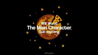 The Main Character - Will Wood || Sub español Resimi