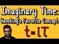 Imaginary time stephen hawkings favorite physics concept relativity by parth g