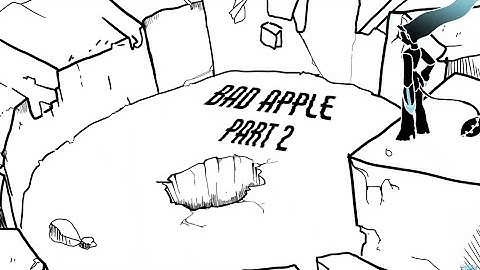 BAD APPLE part 2