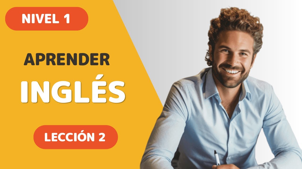Lección 2: Personas, relaciones, emociones y eventos de la vida - Aprende inglés