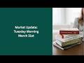 Market Update: Tuesday Morning, March 31st, 2026
