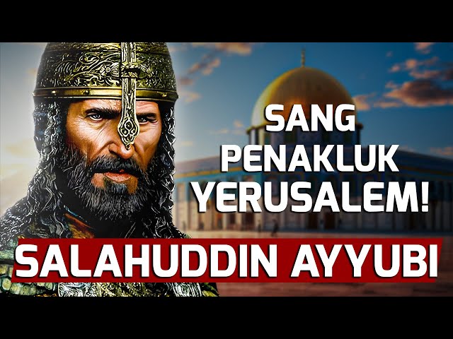 Kisah Hidup Penakluk Yerusalem - Pahlawan yang Dirindukan Palestina : Salahuddin Al Ayyubi class=