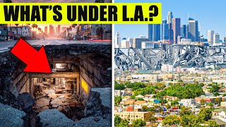 What Lies Beneath Los Angeles? The Shocking Underground World Hidden for Thousands of Years