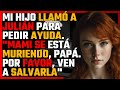 Mi HIJO llamó a JULIÁN para pedir AYUDA. MAMI se está MURIENDO, PAPÁ. Por favor, VEN a SALVARLA...