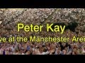 Peter Kay Live at The Manchester Arena Full Show [No.1 ,1080p]