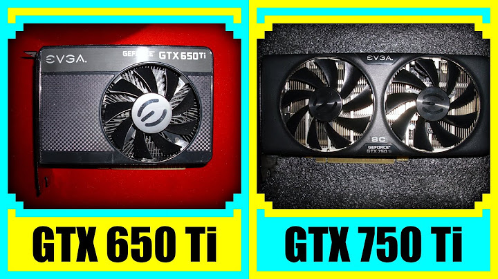 So sánh gtx 750 và gtx 650ti