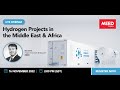 Hydrogen projects 2023  meed projects webinar