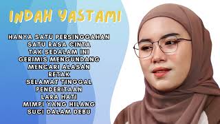 HANYA SATU PERSINGGAHAN - INDAH YASTAMI LAGU TERBAIK FULL ALBUM 2024 SEMANGAT BEKERJA DAN SANTAI