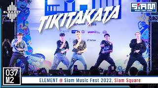 ELEMENT - TIKITAKATA @ Siam Music Fest 2022 [Overall Stage 4K 60p] 221218