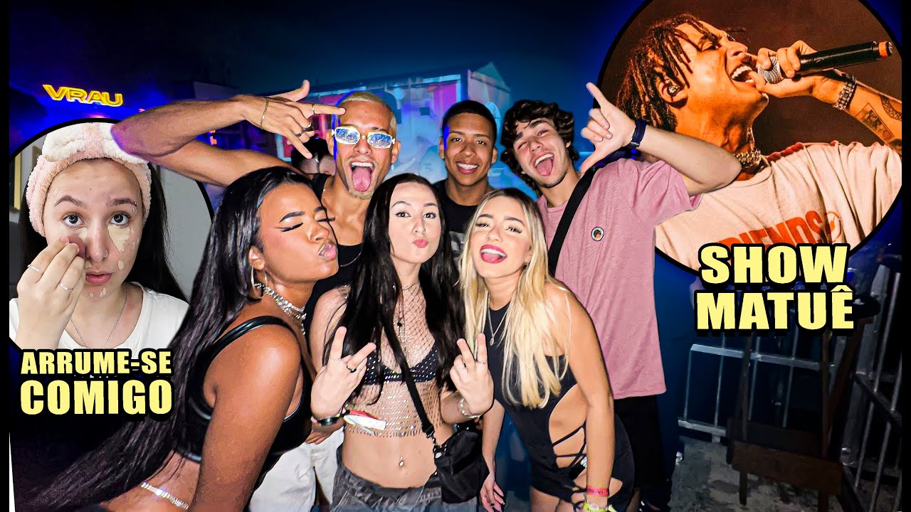 ARRUME-SE COMIGO + SHOW DO MATUÊ
