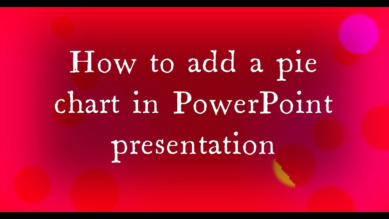 How to add a pie chart in PowerPoint.