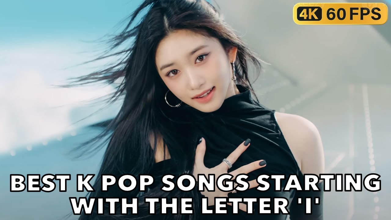 BEST K POP SONGS STARTING WITH THE LETTER 'I' - YouTube