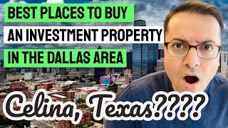 BEST places for Investing In Dallas Real Estate - Celina Texas??