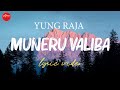 Yung Raja // Muneru Valiba (Lyric Video)