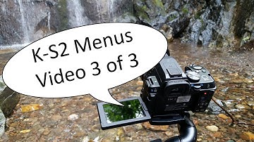 Pentax K-S2 Video Manual 3 Part C -- Menu System