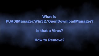 PUADlManager:Win32/OpenDownloadManager Malware Explained & Removal Guide