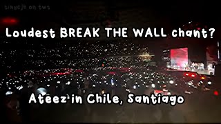 Crazy loud "BREAK THE WALL" fanchant by atinys during Ateez Break the Wall Santiago, Chile