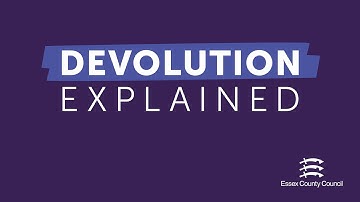 Devolution Explained - Essex County Council