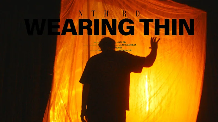NTH RD - Wearing Thin (Official Music Video)
