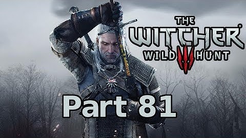 The Witcher 3: Wild Hunt Part 81 | On Thin Ice