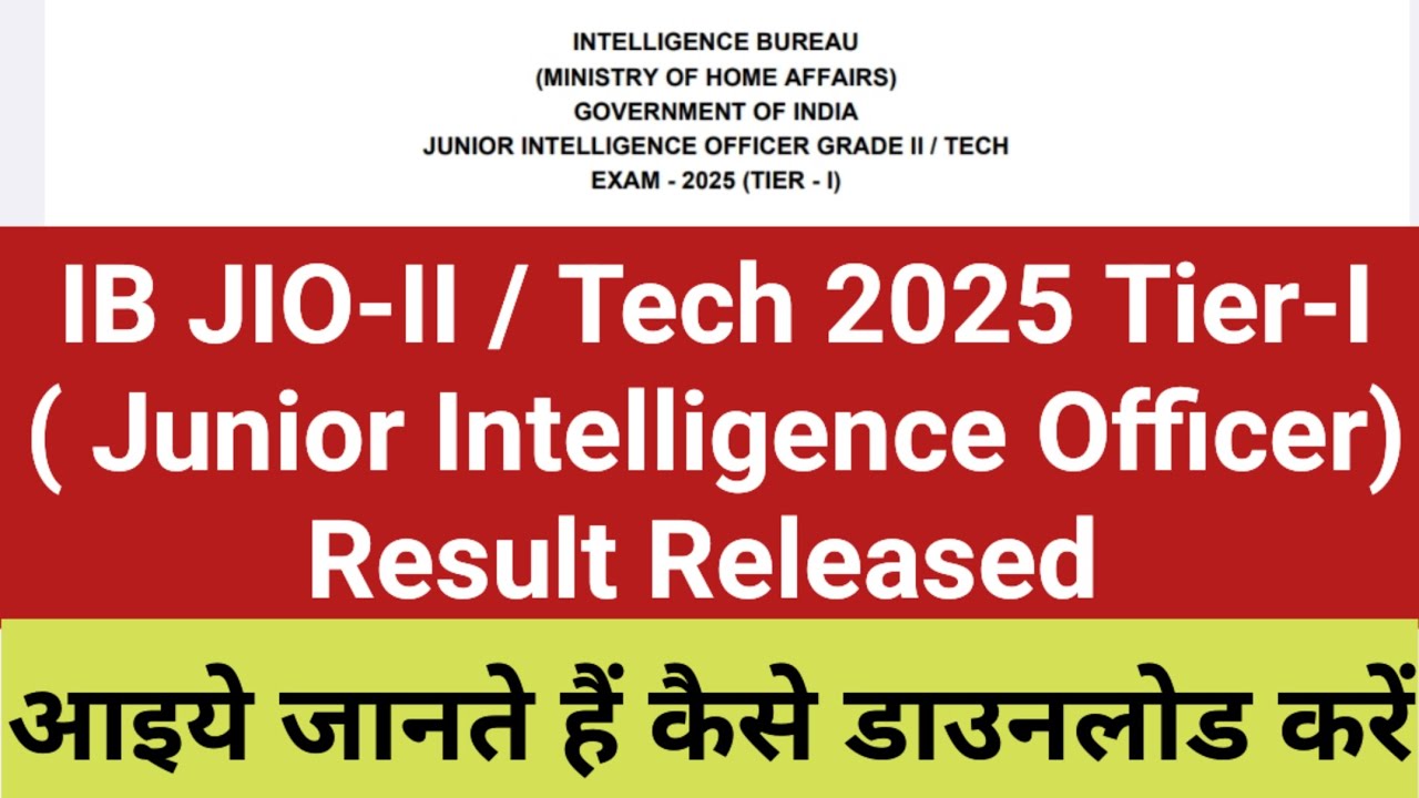 IB JIO-II / Tech 2025 Tier-I ( Junior Intelligence Officer) Result Released | IB JIO-II/Tech Tier-I 