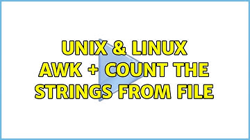 Unix & Linux: awk + count the strings from file