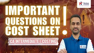 Most Important Question On Cost Sheet | CA Intermediate Costing | CA Dhananjay Bhave |Yeshas Academy