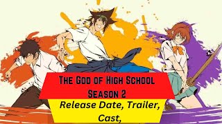 The God of High School Season 2 Release Date | Trailer | Cast | Expectation | Ending Explained