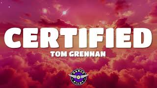 Tom Grennan - Certified (Lyrics)