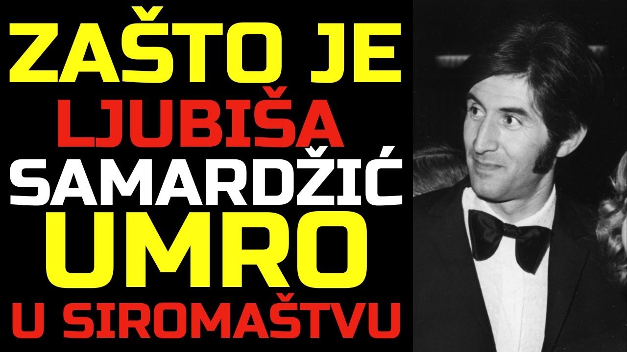 LJUBIŠA SAMARDŽIĆ je UMRO U SIROMAŠTVU — Zvezda jugoslovenskog filma! ZABORAVLJEN i NAPUŠTEN!