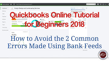 Quickbooks Online Tutorial for Beginners 2018 - How to Avoid 2 Common Errors Made with Bank Feeds