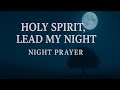 End Your Day by Inviting the Holy Spirit | Night Prayer for Deep Peace, Rest & Protection