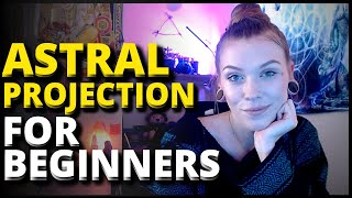 How to Astral Project for Beginners ➤ Step by Step Astral Projection Technique