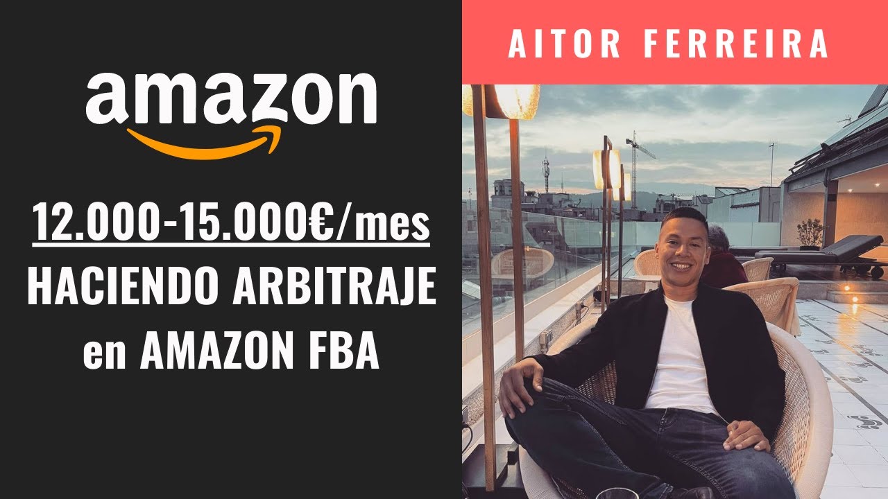 💰12.000-15.000€/mes HACIENDO ARBITRAJE y VENDIENDO en AMAZON FBA ESPAÑA ...