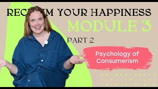 Module 3 Part 2: The psychology of consumerism