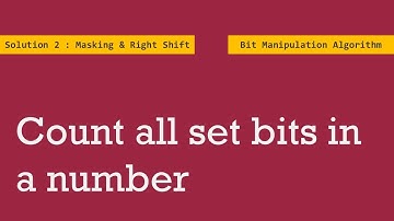Solution 2 - Count set bits in a number | Masking and Right shift operation | Bit Manipulation