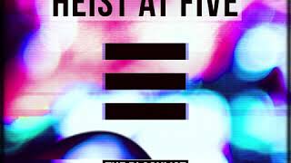 Heist At Five - Intelligence (Official Audio)