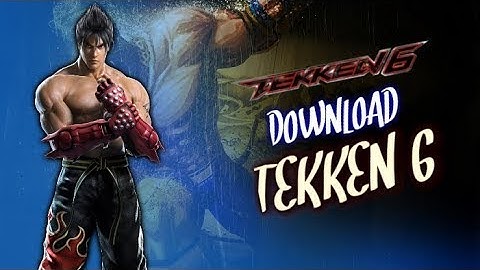 How to download and install tekken 6 for android  (Amazing boy)