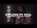 Jonathan & Melissa Helser - Explode My Soul [subtitulado en español]