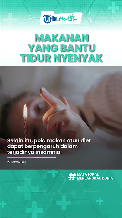 Tips Atasi Susah Tidur di Malam Hari dan Sering Kebangun, Inilah Makanan Bagus Dikonsumsi